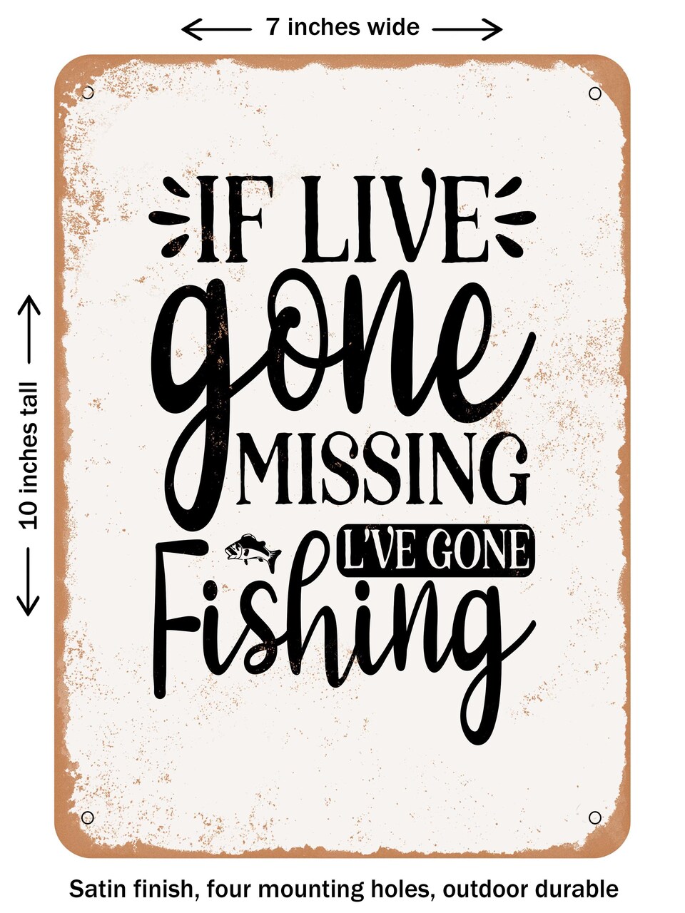 DECORATIVE METAL SIGN - If I've Gone Missing I've Gone Fishing - Vintage Rusty Look